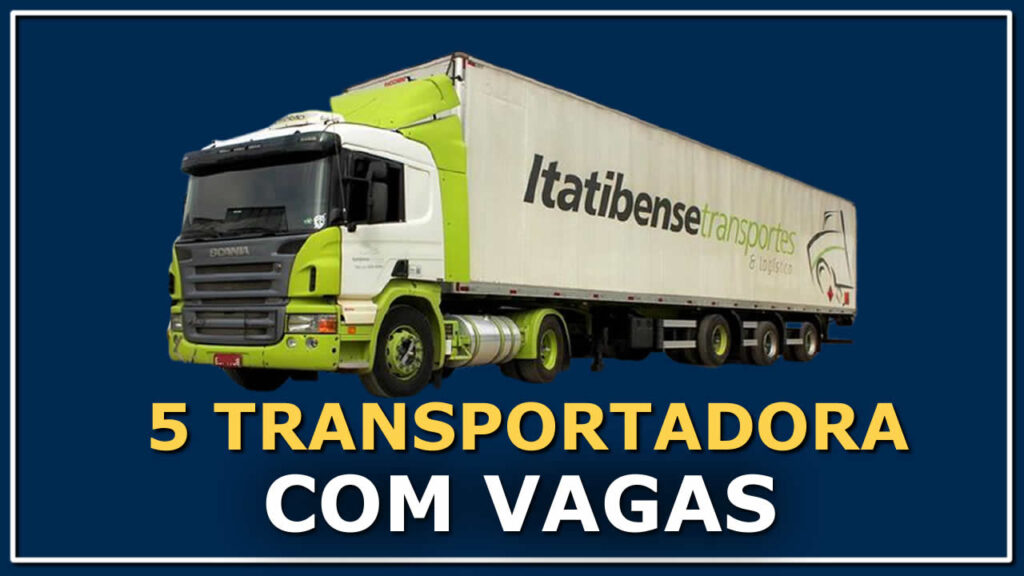 5 Transportadoras com vagas para motorista