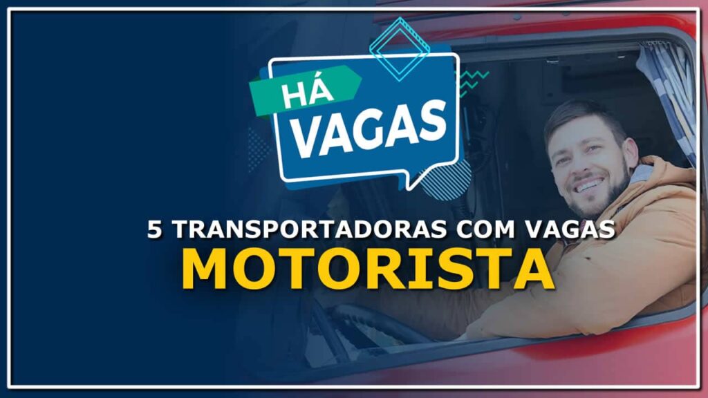 5 Transportadoras com vagas para motorista