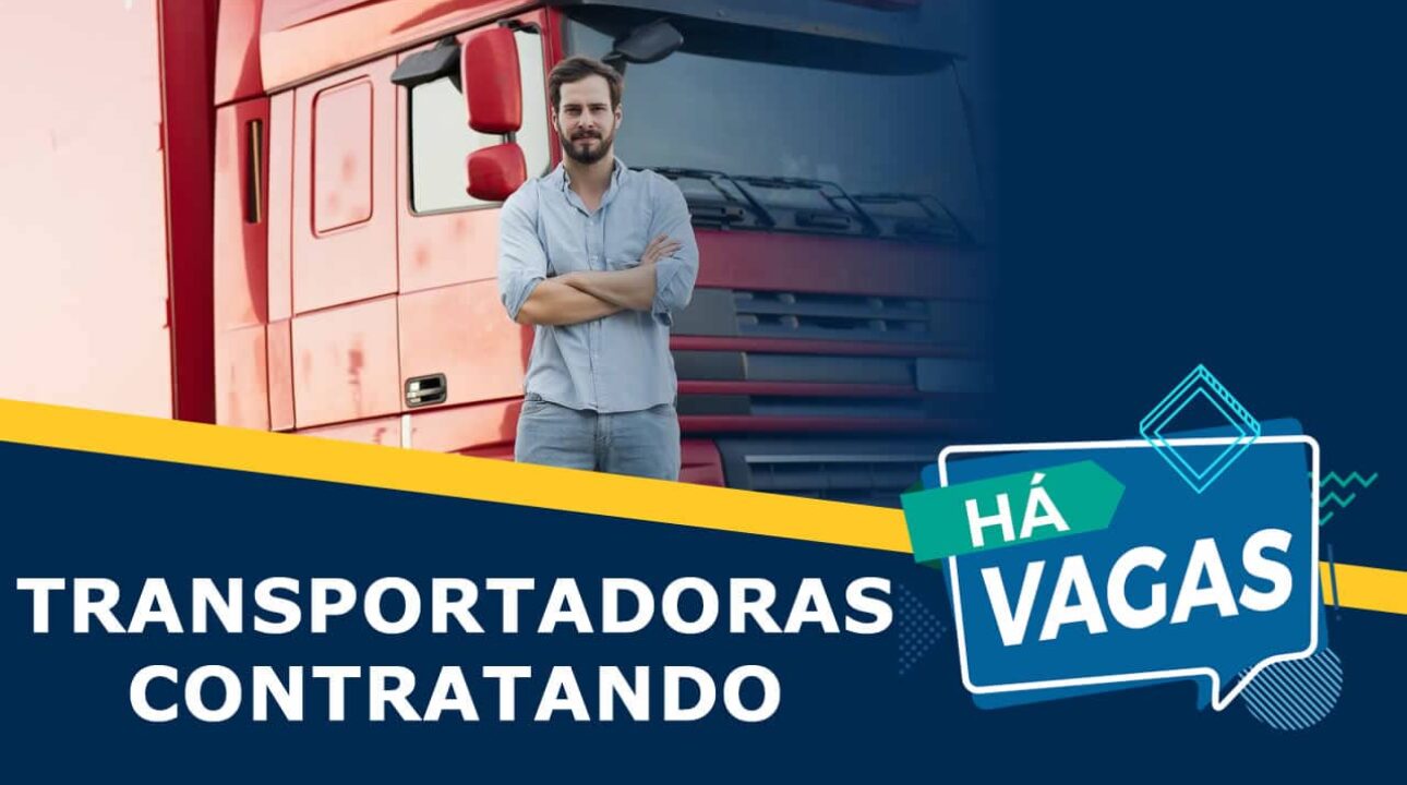 5 Transportadora com vagas para motorista, confira a lista.