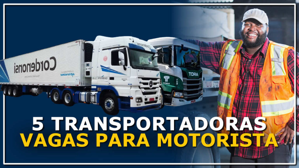 5 Transportadoras com vagas para Motorista