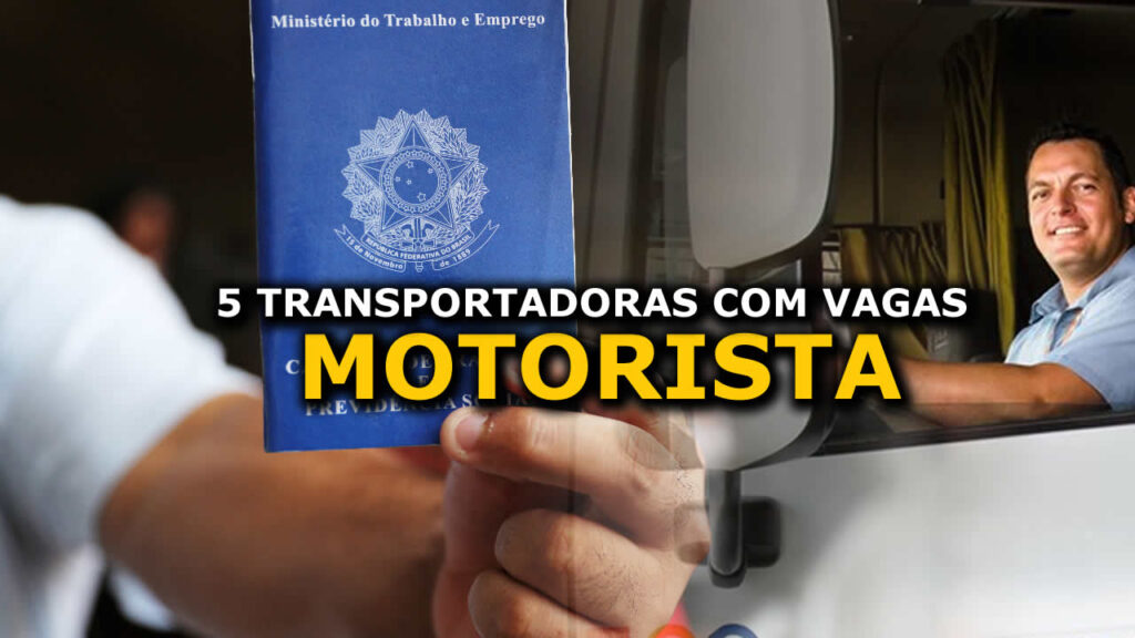 5 Transportadoras com vagas para Motorista de caminhão