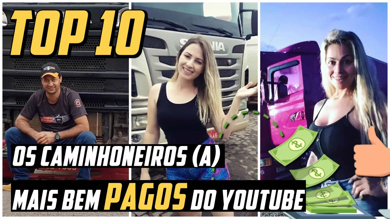 Os 10 caminhoneiros(a) influenciadores mais bem pagos do Youtube