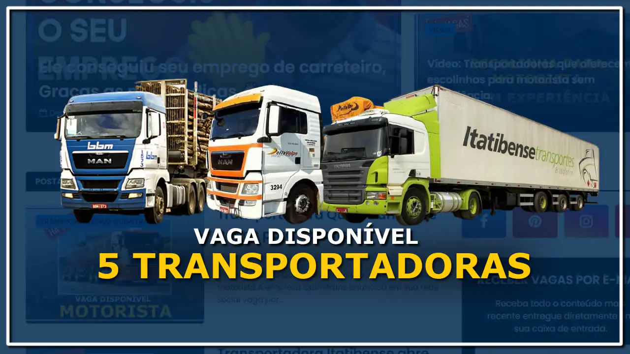 5 Transportadoras com vagas para motorista